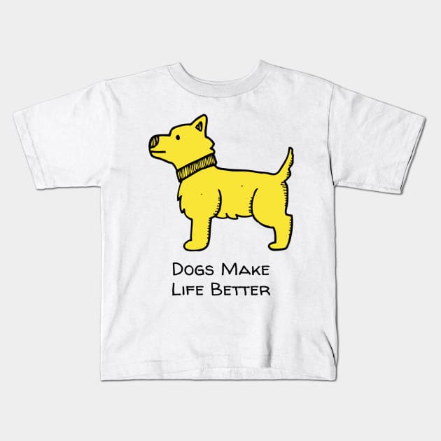 Dogs make life better Kids T-Shirt by AthleteCentralThreads